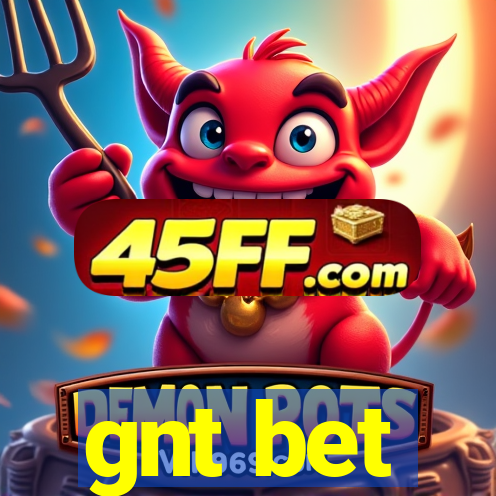 gnt bet